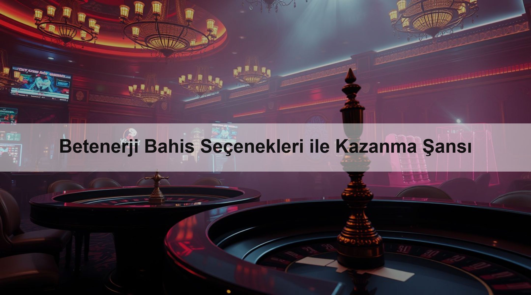 Betenerji Bahis Seçenekleri ile Kazanma Şansı
