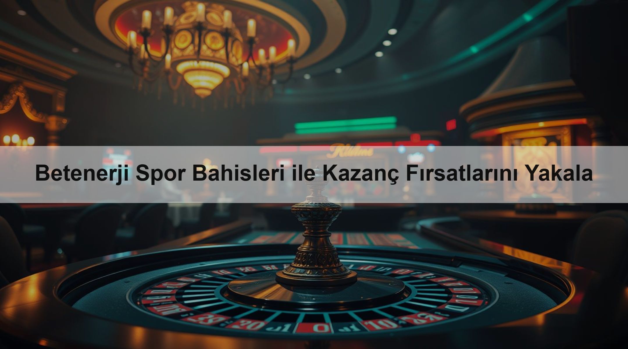 Betenerji Spor Bahisleri ile Kazanç Fırsatlarını Yakala