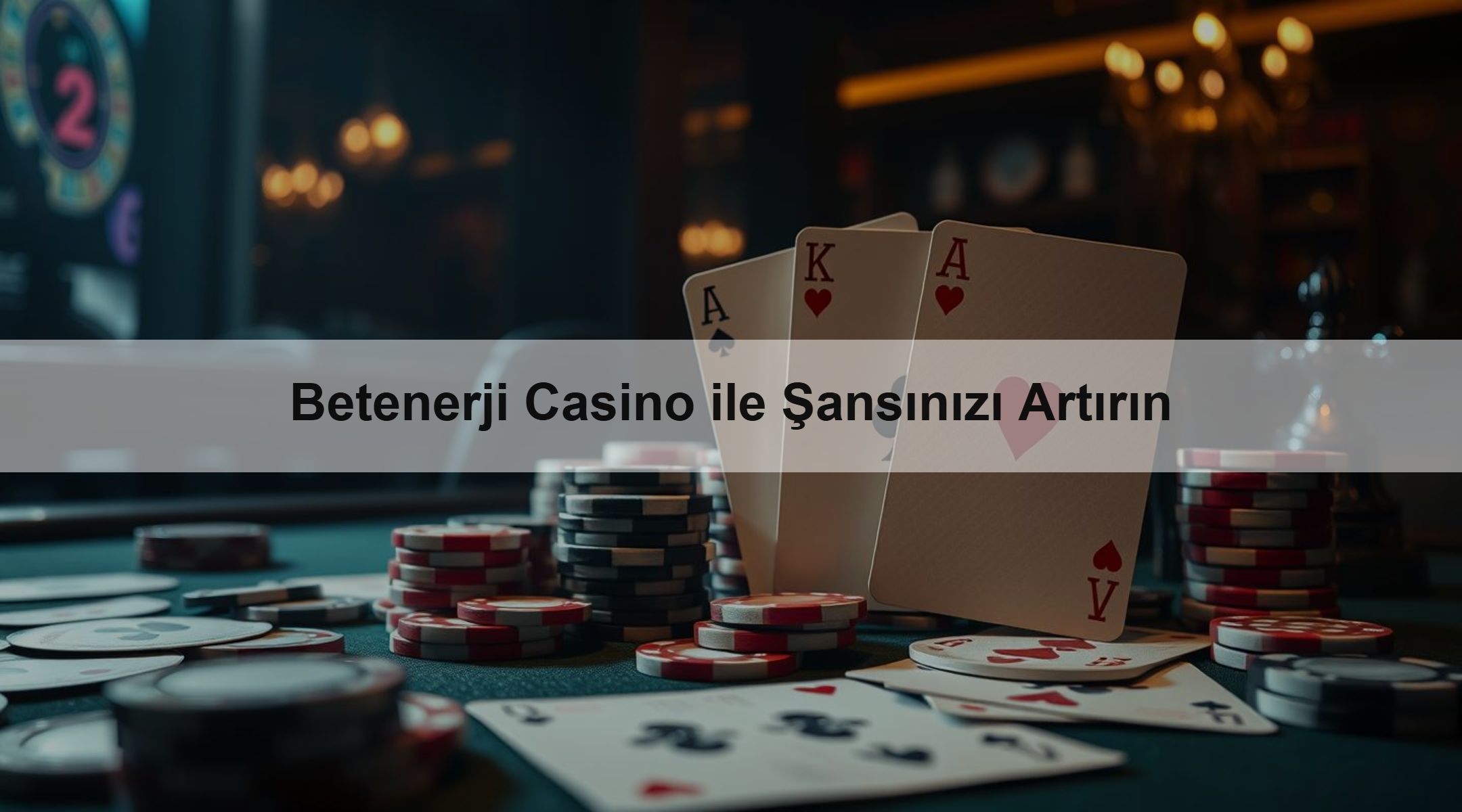 Betenerji Casino ile Şansınızı Artırın 1 Betenerji Casino ile Şansınızı Artırın