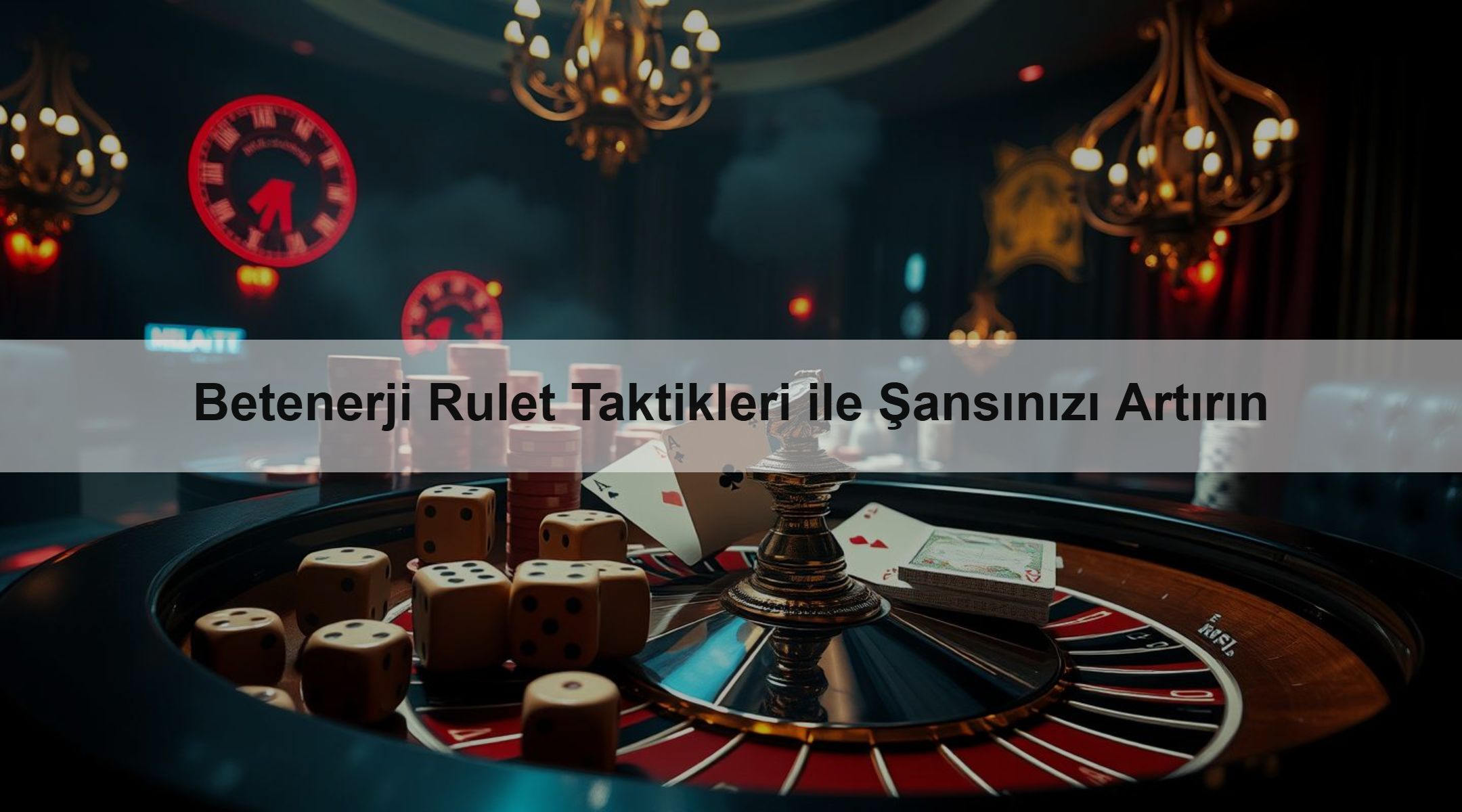 Betenerji Rulet Taktikleri ile Şansınızı Artırın